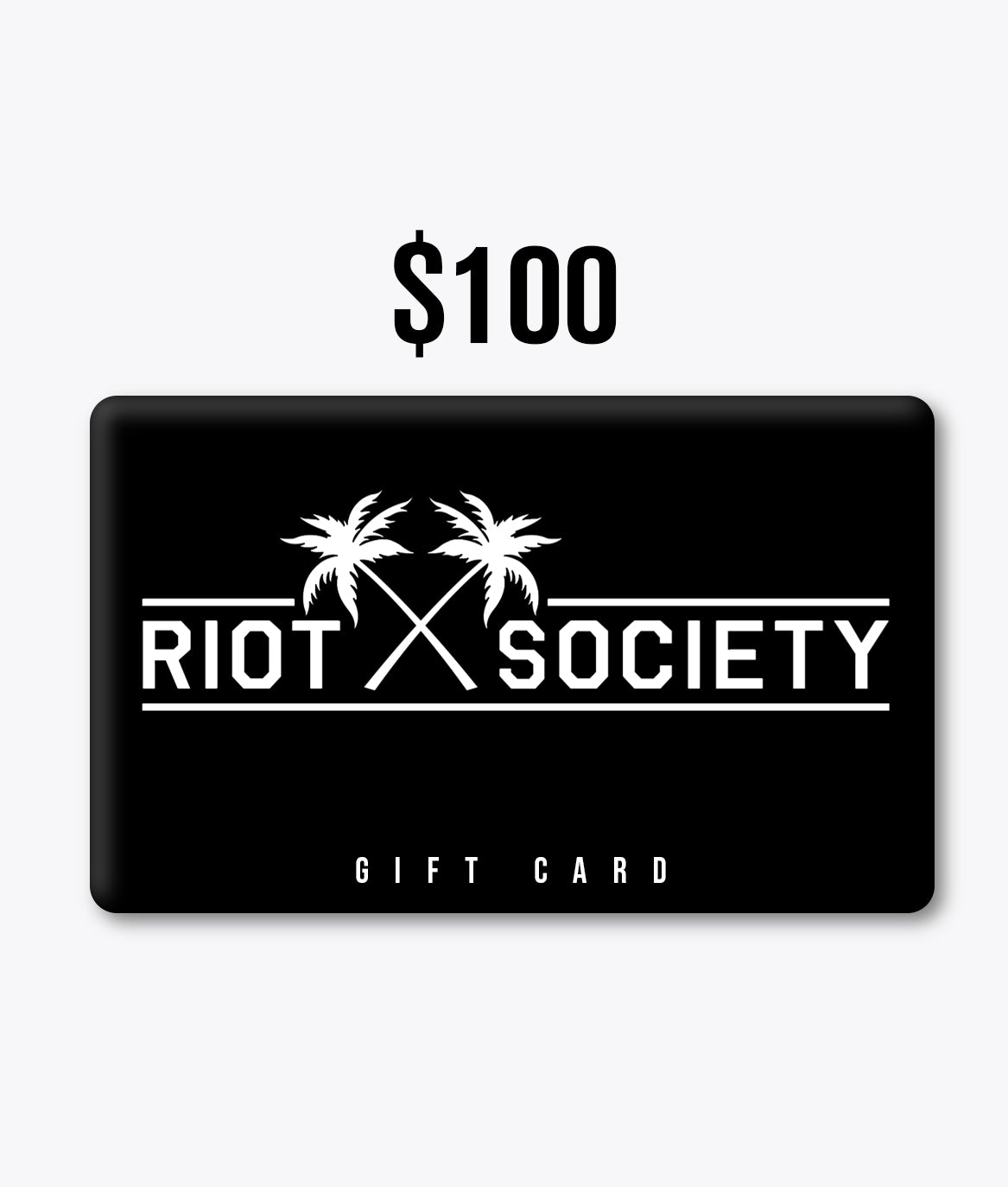 $100 E-Gift Card - - Riot Society