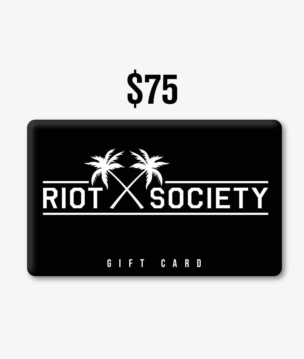 $75 E-Gift Card - - Riot Society