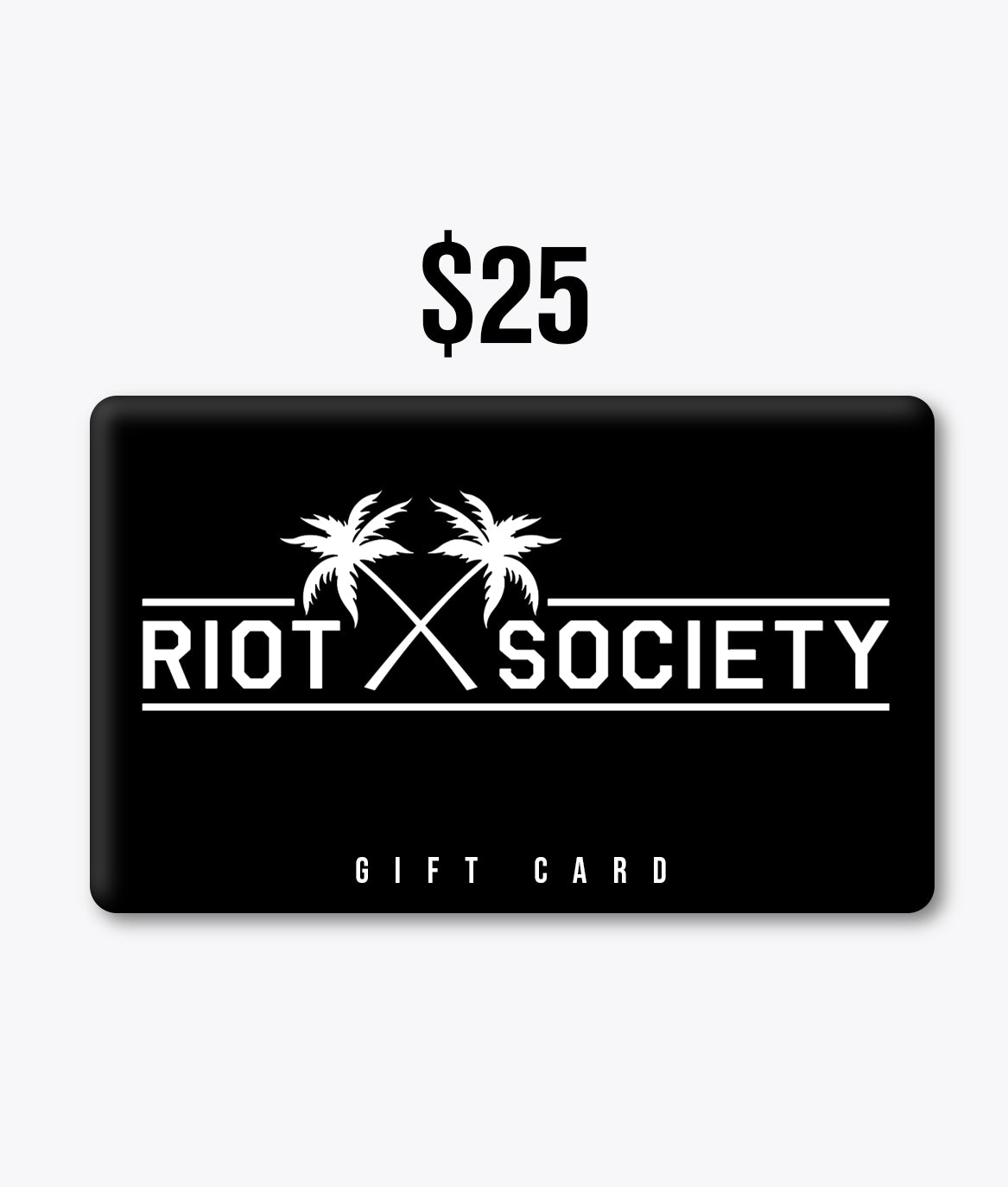 $25 E-Gift Card - - Riot Society
