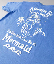 Always Be yourself Mermaid Girls Tee - Iris Blue - - Riot Society