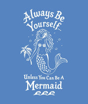 Always Be yourself Mermaid Girls Tee - Iris Blue - - Riot Society