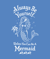Always Be yourself Mermaid Girls Tee - Iris Blue